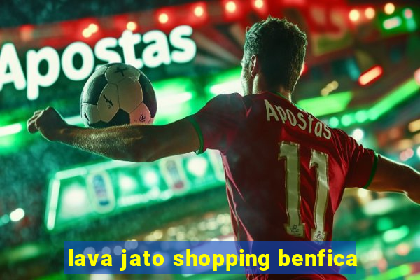 lava jato shopping benfica